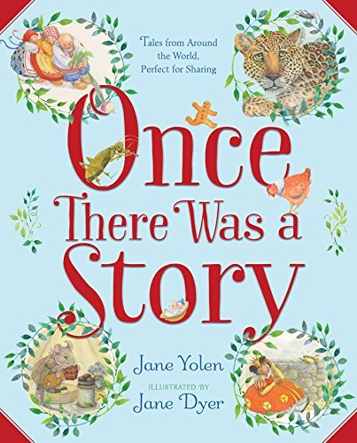 Once There Was a Story: Tales From Around the World, Perfect for Sharing