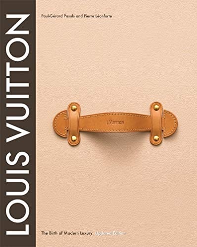 Louis Vuitton: The Birth of Modern Luxury (Updated Edition) – Book