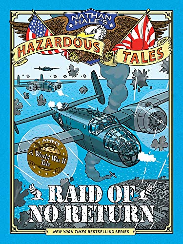 Raid of No Return (Nathan Hale's Hazardous Tales, Bk. 7)
