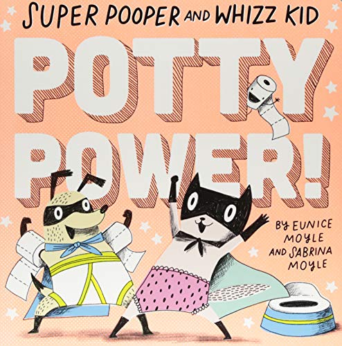 Super Pooper and Whizz Kid: Potty Power!
