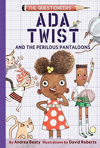 Ada Twist and the Perilous Pantaloons (The Questioneers, Bk. 2)