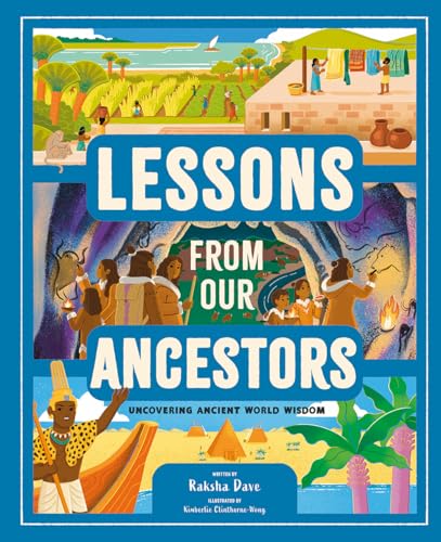 Lessons From Our Ancestors: Uncovering Ancient World Wisdom