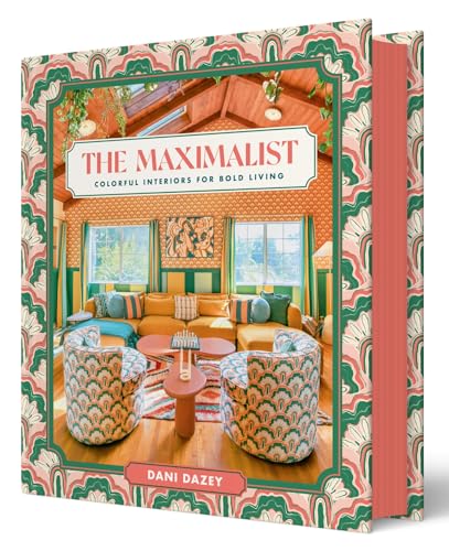 The Maximalist: Colorful Interiors for Bold Living