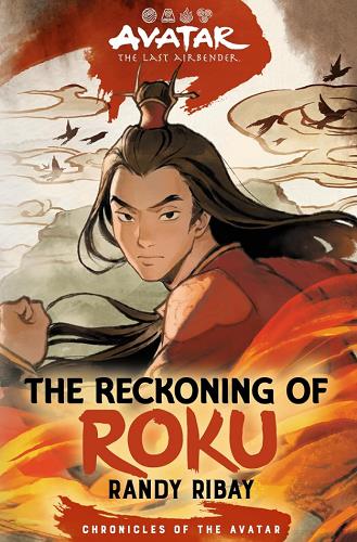 The Reckoning of Roku (Chronicles of the Avatar, Bk. 5)