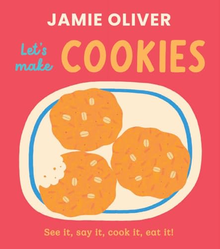 Let's Make Cookies: See it, Say It, Cook It, Eat It! (Jamie's Little Food Library)