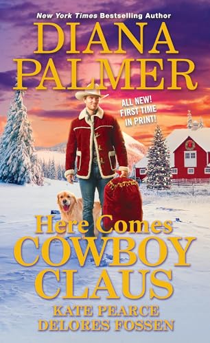 Here Comes Cowboy Claus (Colorado Christmas Carol/The Most Wonderful Rancher of the Year/Her Christmas Cowboy)