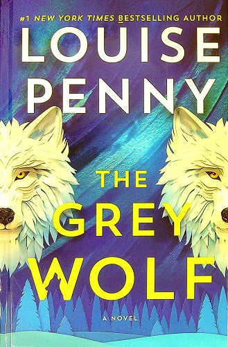The Grey Wolf (Chief Inspector Gamache Novel, Bk. 19 - Large Pring)