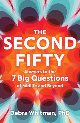 The Second Fifty: Answers to the 7 Big Questions of Midlife and Beyond (Large Print)