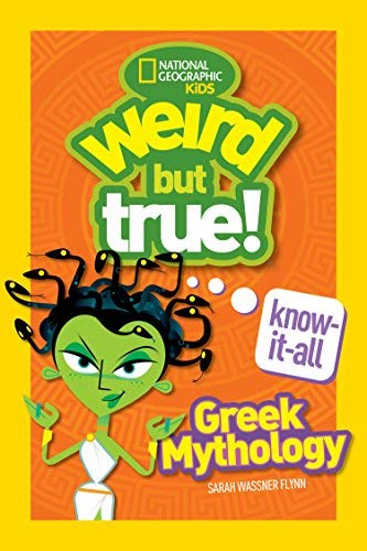 Weird But True Know-It-All: Greek Mythology (National Geographic Kids)