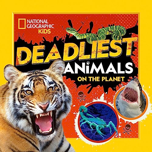 Deadliest Animals on the Planet (National Geographic Kids)