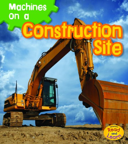 Machines on a Construction Site (Machines at Work, Read and Learn)