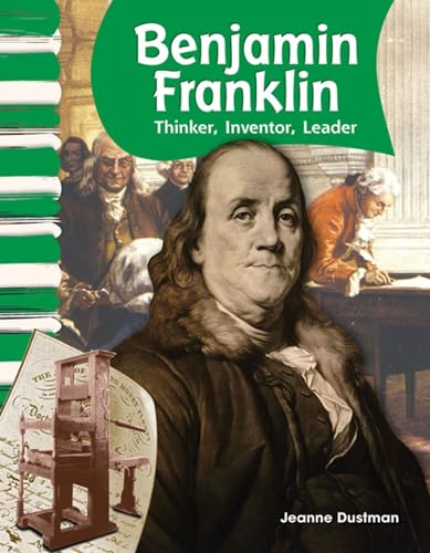 Benjamin Franklin: Thinker, Inventor, Leader (American Biographies, Primary Source Readers)