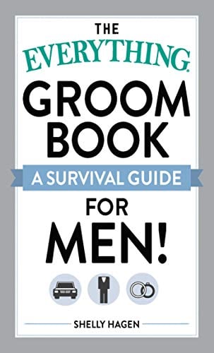 The Everything Groom Book:A Survival Guide for Men