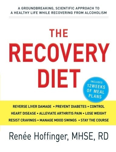 The Recovery Diet: A Groundbreaking, Scientific Approach to a Healthy Life While Recovering from Alcoholism