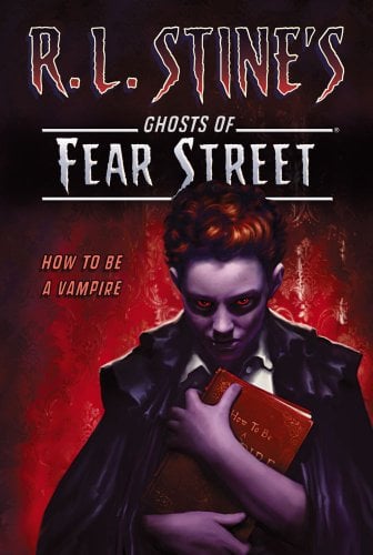 How to Be a Vampire (Ghosts of Fear Street, Bk. 13)