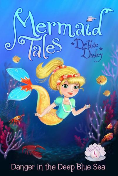 Danger in the Deep Blue Sea  (Mermaid Tales, Bk. 4)