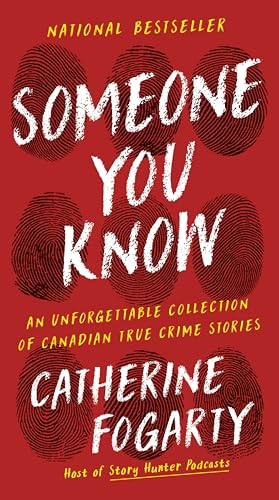 Someone You Know: An Unforgettable Collection of Canadian True Crime Stories