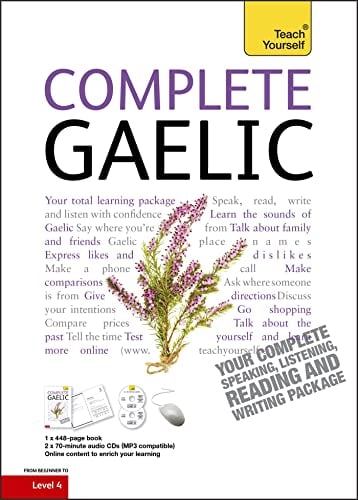 Complete Gaelic: From Beginner to Intermediate (Level 4)