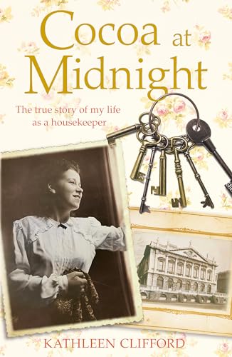 Cocoa at Midnight: The True Story of My Life as a Housekeeper (Lives of Servants)