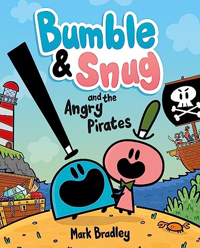 Bumble and Snug and the Angry Pirates (Bumble & Snug, Volume 1)