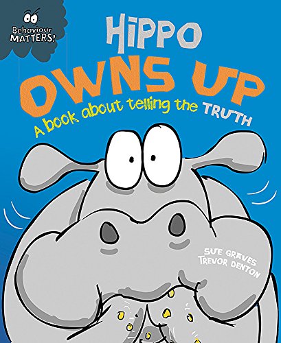 Hippo Owns Up: A Book About Telling the Truth(Behaviour Matters)