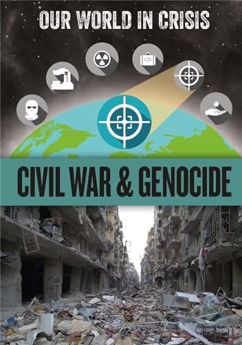 Civil War & Genocide (Our World in Crisis)