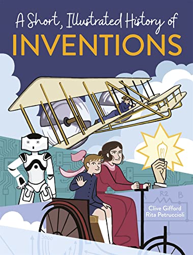 Inventions (A Short, Illustrated History of...)