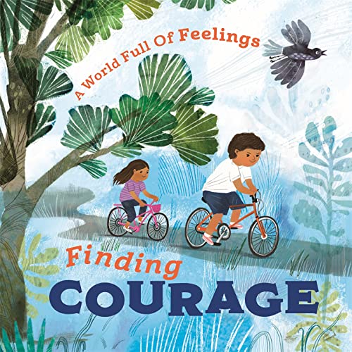 Finding Courage (A World Full of Feelings)