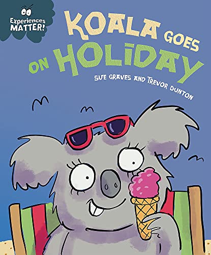 Koala Goes on Holiday (Experiences Matter!)