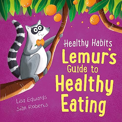 Lemur's Guide to Healthy Eating (Healthy Habits)