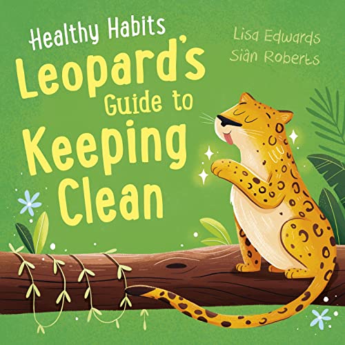 Leopard’s Guide to Keeping Clean (Healthy Habits)