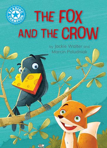 The Fox and the Crow (Reading Champion, Blue 4)