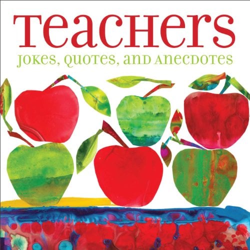 Teachers: Jokes, Quotes, and Anecdotes