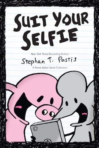 Suit Your Selfie (Pearls Before Swine, Bk. 5)