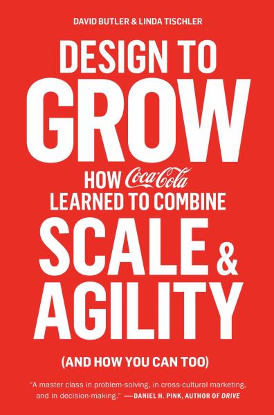 Concevoir pour la croissance : Comment Coca-Cola a appris à allier ampleur et agilité (et comment vous pouvez faire de même)