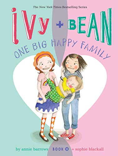 Ivy and Bean: One Big Happy Family (Ivy and Bean, Bk. 11)