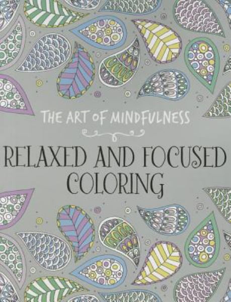 Relaxed and Focused Coloring (The Art of Mindfulness)