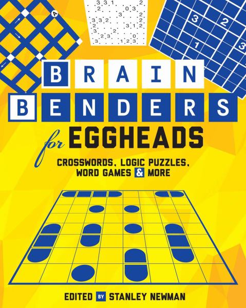 Brain Benders for Eggheads: Crosswords, Logic Puzzles, Word Games & Mo ...
