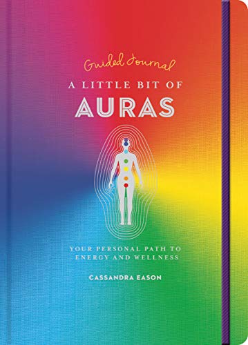A Little Bit of Auras Guided Journal: Your Personal Path to Energy and Wellness (Little Bit Series, Bk. 23)