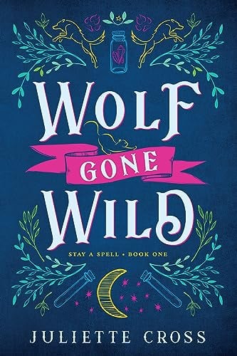 Wolf Gone Wild (Stay A Spell, Bk. 1)