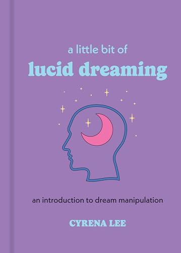 A Little Bit of Lucid Dreaming: An Introduction to Dream Manipulation