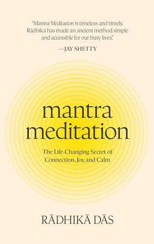 Mantra Meditation: The Life-Changing Secret of Connection, Joy, and Calm