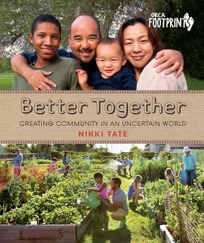 Better Together: Creating Community in an Uncertain World (Orca Footprints)