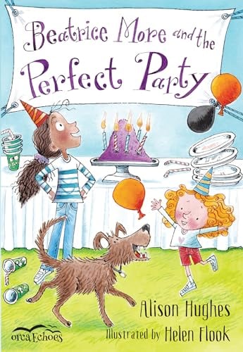 Beatrice More and the Perfect Party (Orca Echoes)