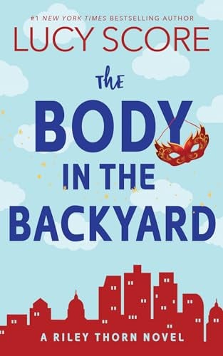 The Body in the Backyard (Riley Thorn, Bk. 4)