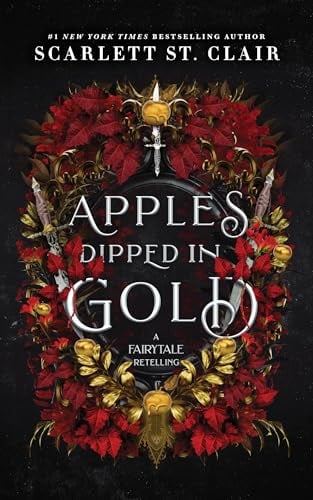 Apples Dipped in Gold: A Fairytale Retelling (Fairy Tale Retelling, Bk. 2)