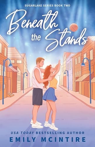 Beneath the Stands (Sugarlake, Bk. 2)