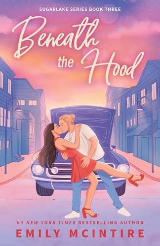 Beneath the Hood (Sugarlake, Bk. 3)