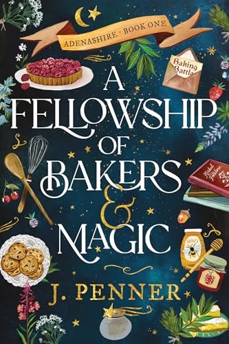 A Fellowship of Bakers & Magic (Adenashire, Bk. 1)