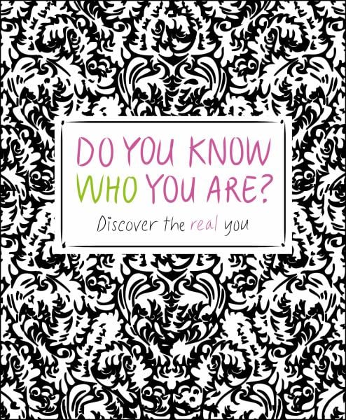 Do You Know Who You Are?: Discover the Real You